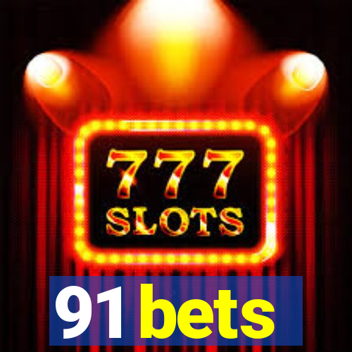 91 bets